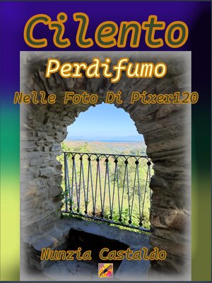 cover image of Cilento Perdifumo Nelle Foto di Pixer120